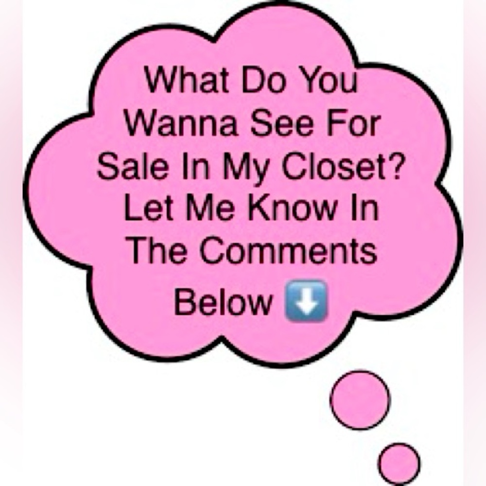 Comment Below What You’d Like To See For Sale In My Closet!